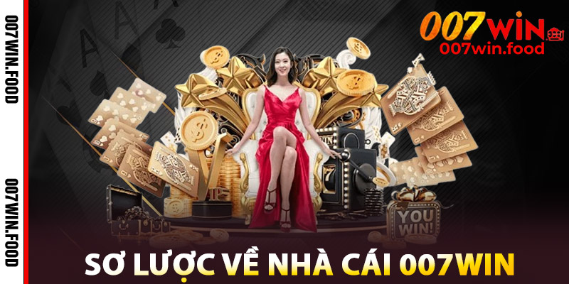 Sơ lược chung về nhà cái trực tuyến 007WIN